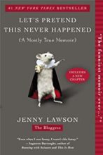 Let's Pretend this Never Happened by Jenny Lawson