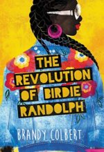 The Revolution of Birdie Randolph by Brandy Colbert