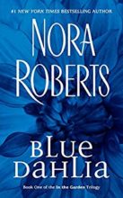 Blue Dahlia (In the Garden trilogy) by Nora Roberts
