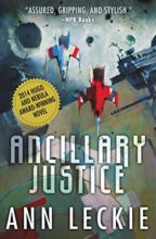 Ancillary Justice (Imperial Radch trilogy) by Ann Leckie