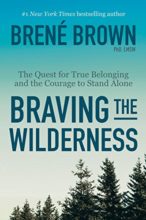 Braving the Wilderness by Brene Brown