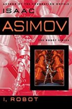 I, Robot by Isaac Asimov