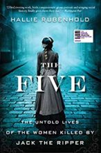 The Five: The Untold Lives of the Women Killed by Jack the Ripper by Hallie Rubenhold