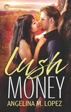 Lush Money by Angelina Lopez