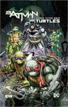 Batman/Teenage Mutant Ninja Turtles by James Tynion IV & Freddie Williams II