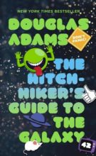 The Hitchhikers Guide to the Galaxy by Douglas Adams