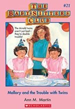 Babysitters Club #21 - Mallory and the Trouble with Twins