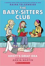 Kristy's Great Idea by Ann M. Martin and Raina Telgemeier