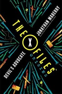 The X-Files Origins: Devil's Advocate by Jonathan Maberry