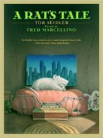 A Rat’s Tale by Tor Seidler and Fred Marcellino