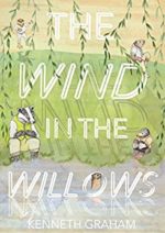 The Wind in the Willows by Kenneth Grahame