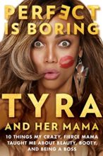 Perfect is Boring by Tyra Banks & Carolyn London