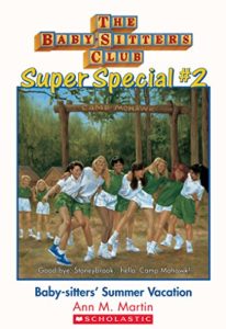 Baby-Sitters Club Super Special #2: Baby-sitters’ Summer Vacation!