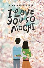 I Love You So Mochi by Sarah Kuhn