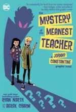 The Mystery of the Meanest Teacher by Ryan North & Derek Charm