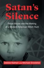 Satan's Silence: Ritual Abuse and the Making of a Modern American Witch Hunt by Debbie Nathan