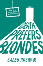Death Prefers Blondes by Caleb Roehrig