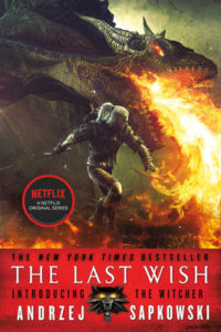 The Witcher: The Last Wish by Andrzej Sapkowski
