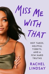 Miss Me With That by Rachel Lindsay