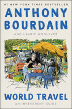 World travel : an irreverent guide by Anthony Bourdain & Laurie Woolever