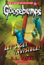 Let's Get Invisible! (Goosebumps) by R. L. Stine