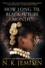 How Long Til Black Future Month? by NK Jemisin