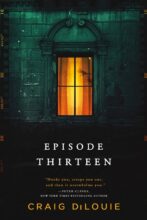 Episode Thirteen by Craig DiLouie