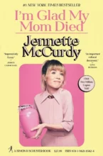 I'm Glad My Mom Died by Jeannette McCurdy