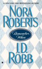 Remember When by Nora Roberts & J. D. Robb