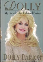 Dolly Parton: My Life and Other Unfinished Business by Dolly Parton