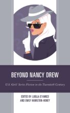 Beyond Nancy Drew: U.S. Girls’ Series Fiction in the 20th Century, edited by Emily Hamilton-Honey and Luella D’Amico 