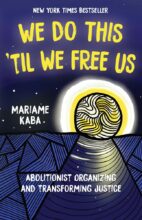 We Do This Till We Free Us by Mariame Kaba