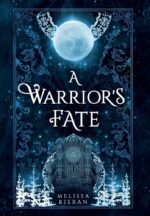 A Warriors Fate by Melissa Kieran