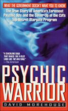 Psychic Warrior: The True Story of America's Foremost Psychic Spy and the Cover-Up of the CIA's Top-Secret Stargate Program by David Morehouse