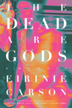 The Dead Are Gods by Eirinie Carson