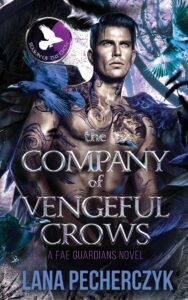 The Company of Vengeful Crows by Lana Pecherczyk