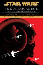 Rogue Squadron (X-Wing series) by Michael Stackpole
