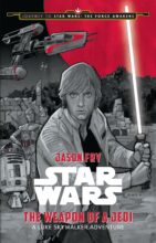 The Weapon of the Jedi by Jason Fry