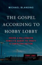 The Gospel According to Hobby Lobby by Michael Blanding
