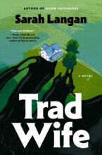 Trad Wife by Sarah Langan