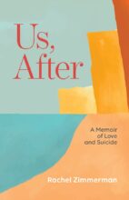 Us, After: A Memoir of Love and Suicide by Rachel Zimmerman