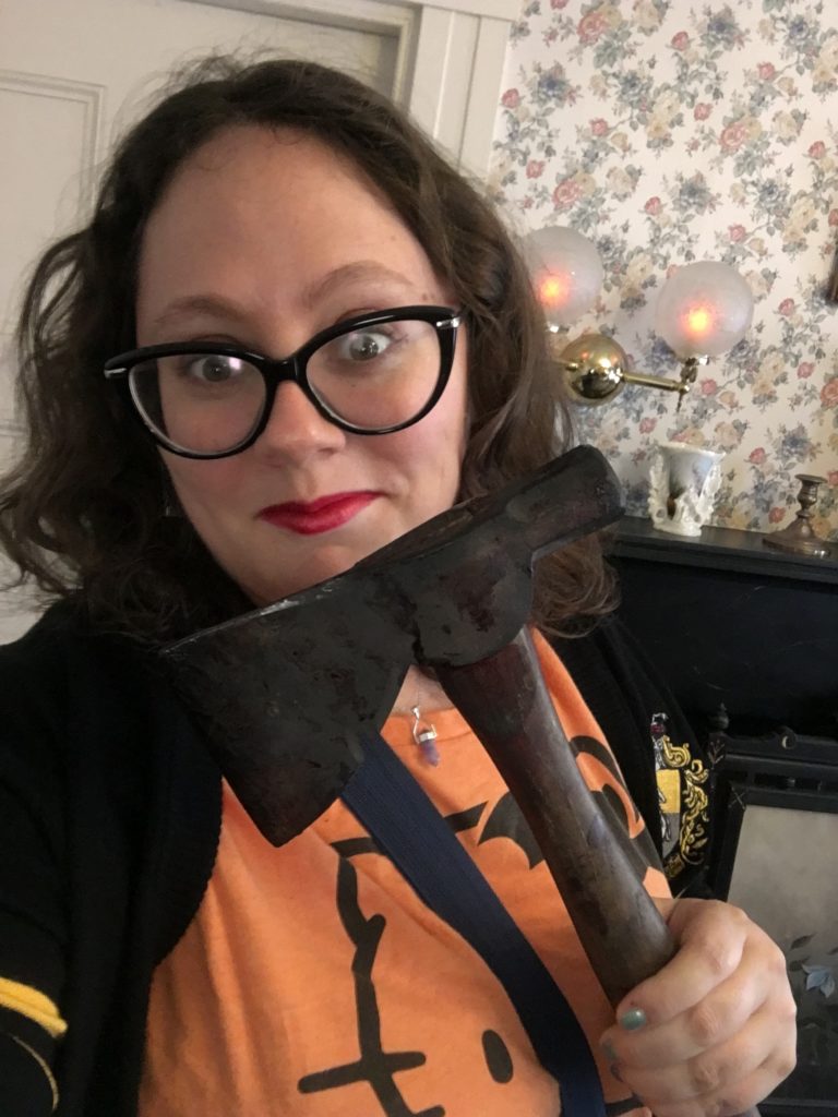 What kind of a woman doesn't have a hatchet?