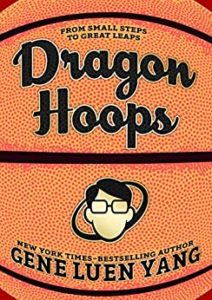 Dragon Hoops by Gene Luen Yang